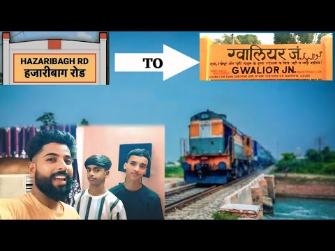 Hazaribagh Road To Gwalior Junction M.P |हजारीबाग रोड़ से ग्वालियर जंक्शन | Travelling Tour |RK RAVI