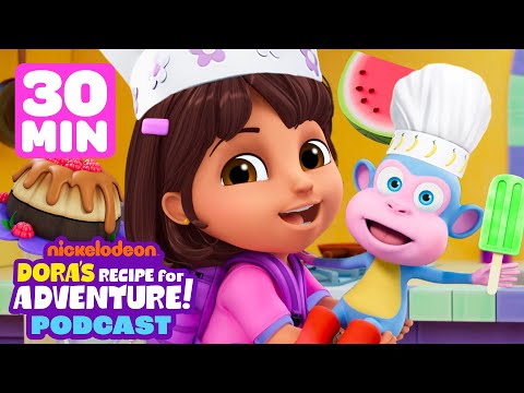 Dora's Recipe for Adventure Marathon! 🥭 30 Minutes | Dora & Friends