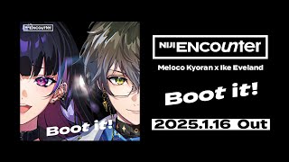 Meloco Kyoran x Ike Eveland「Boot it!」Teaser【NIJI ENcounter】