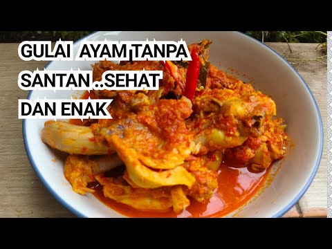 RESEP GULAI AYAM TANPA SANTAN , SEHAT DAN DISUKAI KELUARGA