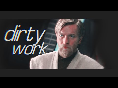 Obi-Wan || dirty work