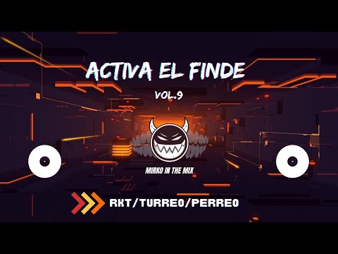 ACTIVA EL FINDE VOL.9⚡😈 (RKT/TURREO/PERREO)