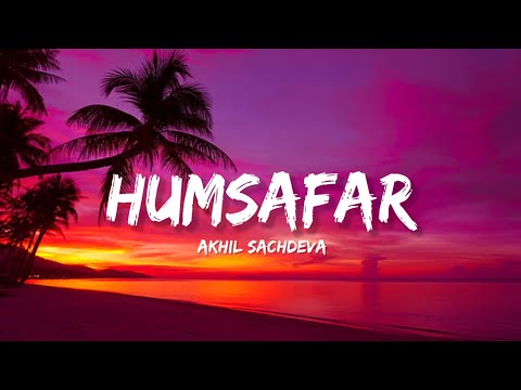 Humsafar - Akhil Sachdeva (Lyrics) | Lyrical Bam Hindi