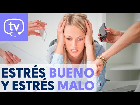 Estrés bueno y estrés malo: Aprende a diferenciarlos