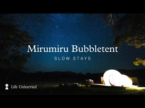 UNIQUE ACCOMMODATION | mirumiru Bubbletent - stargaze from bed | SLOW STAYS