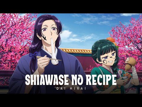 The Apothecary Diaries Season 2 - Ending FULL | Shiawase no Recipe