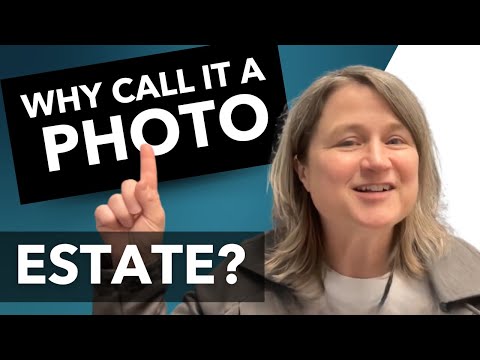 Why Call it A Photo Estate?