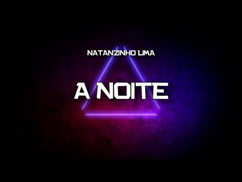 PLAYBACK -  A NOITE - NATANZINHO LIMA (KARAOKÊ)