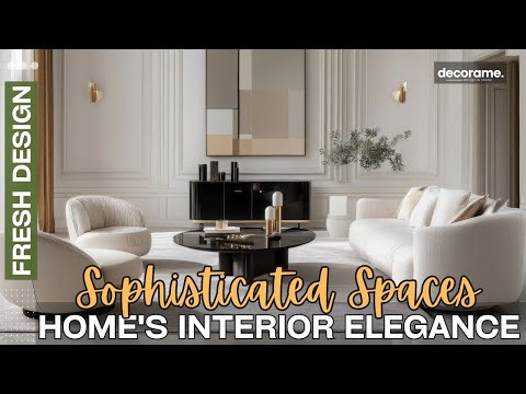 Sophisticated Spaces: Elevating Your Home's Interior Elegance Design