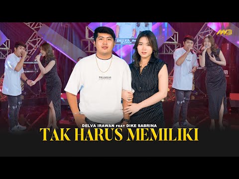 DELVA IRAWAN Feat. DIKE SABRINA - TAK HARUS MEMILIKI | Feat. BINTANG FORTUNA (Official Music Video)