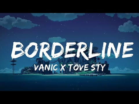 Vanic X Tove Styrke - Borderline  | Music one for me