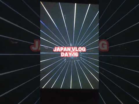 Japan Vlog: Day 16