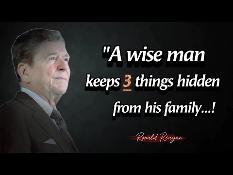 A Wiseman Keeps 3 Things Hidden From his Family || Ronald Reagan Powerful Quotes With Life lessons