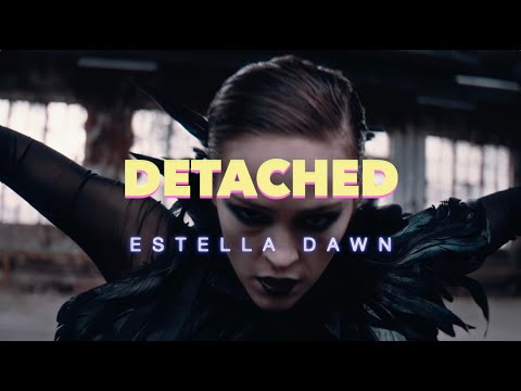 Detached - Estella Dawn (Official Music Video)