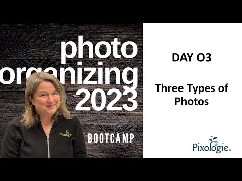 2023 Photo Organizing 7 Day Boot Camp Day 3 Types of Photos