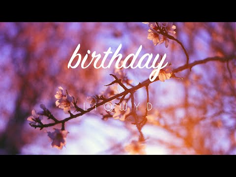 LiQWYD - Birthday [Official]