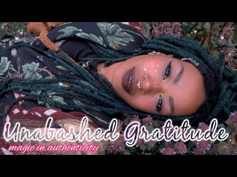 Magic In Authenticity: Unabashed Gratitude