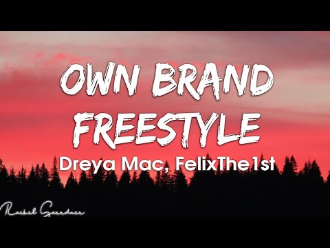 FelixThe1st - Own Brand Freestyle (Lyrics)