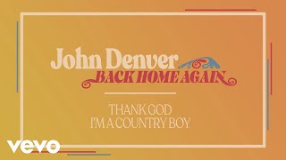 John Denver - Thank God I'm A Country Boy (Official Audio)