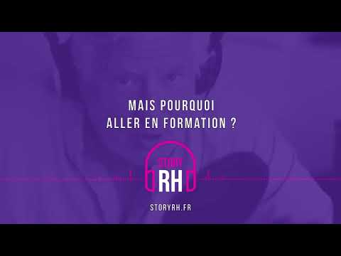 Mais pourquoi aller en formation ?