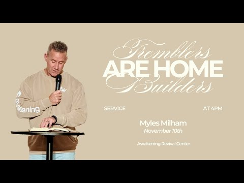 Tremblers Are Home Builders - Myles Milham