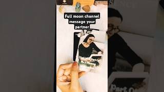 Full moon🌕 channel msg your partner💞#tarot #tarotreading #tarotcards #ytshort #yt #ytshorts #love