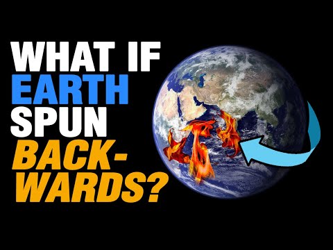 What if Earth Spun Backwards?