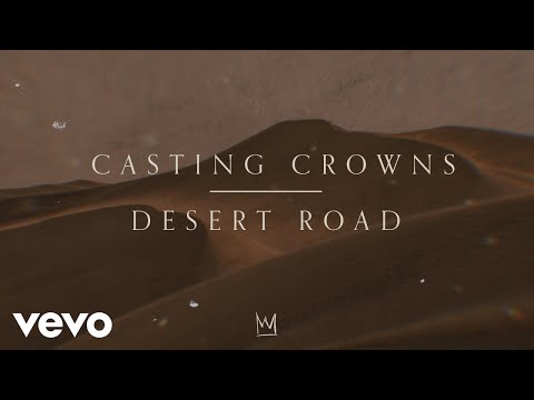 Casting Crowns - Desert Road (Official Lyric Video)