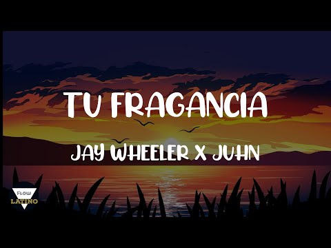 Fragancia - Jay wheeler x Juhn LETRA