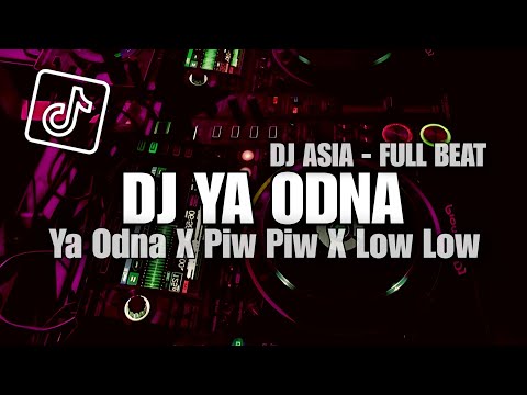 DJ YA ODNA X PIW PIW X LOW LOW FULL BEAT VIRAL TIK TOK 2023 {DJ ASIA}