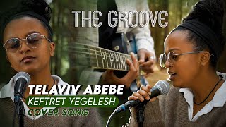 Kefitret yeglishTELAVIV ABEBE  New Ethiopian cover Music 2024