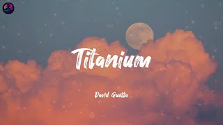 Titanium (feat. Sia) - David Guetta (Lyrics) Justin Bieber, Loving Caliber, Coldplay