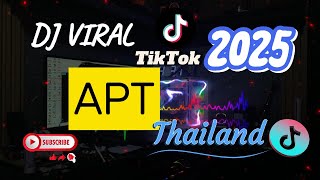 DJ VIRAL 2025 TIKTOK APT THAILAND