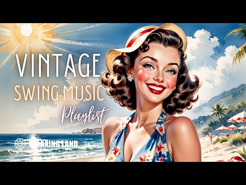 Positive Summer Vibes: 1930s & 1940s Swing Jazz Music Playlist