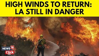 Los Angeles Wildfire News: Los Angeles Races To Contain Wildfires Before Severe Winds Return | N18G