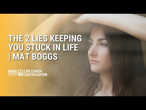 The 2 Lies That Are Keeping You Stuck In Life | Mat Boggs - Coaching Certification