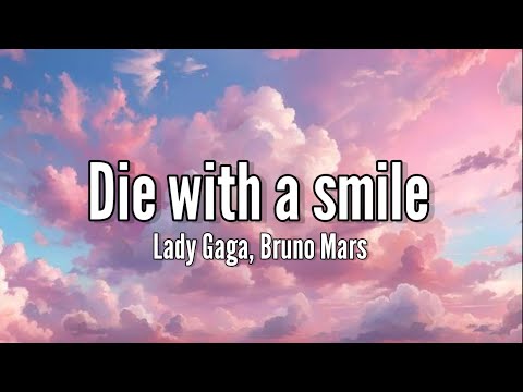 Lady Gaga, Bruno Mars - Die With A Smile (Lyrics)