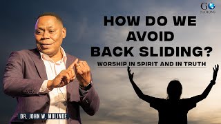 HOW DO WE AVOID BACK SLIDING (GO NATIONS) - DR. JOHN W. MULINDE