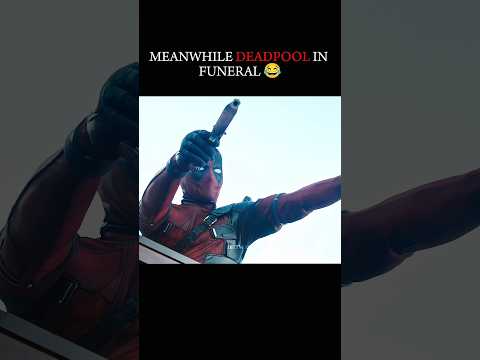 Deadpool in Funeral 😂😝🔥#shorts #explore #mcu