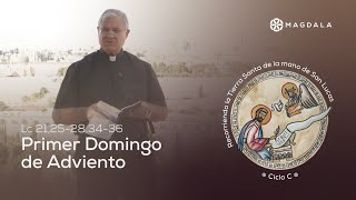 📖 I Domingo de Adviento | Peregrinación de San Lucas | Magdala