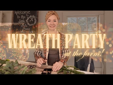 Hosting a WREATH PARTY at the farm!