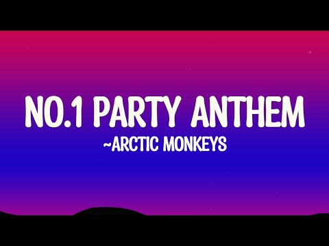 No.1 Party Anthem ‣ Arctic Monkeys (Lyrics)