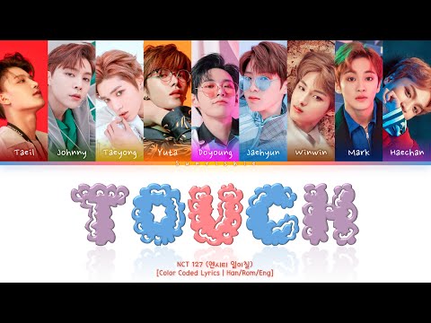 NCT 127 'TOUCH' Lyrics [Han/Rom/Eng-Color Coded Lyrics]