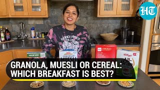 Granola, muesli or cereal: Which breakfast option should you buy?