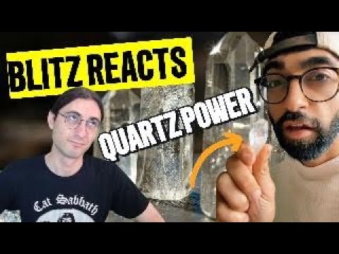 Dr. Blitz Reacts #11: Magic quartz crystals