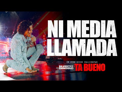 SILVESTRE DANGOND - NI MEDIA LLAMADA - 'TA BUENO DESDE VALLEDUPAR (En Vivo)