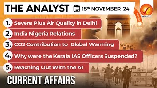 Current Affairs Today: The Analyst 18 November 2024 | Newspaper Analysis | Vajiram And Ravi