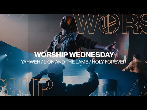 Yahweh / Lion and the Lamb / Holy Forever | WOT Worship