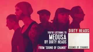 Dirty Heads - Medusa ft. Ward 21 (Audio Stream)