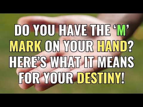 Do You Have the ‘M’ Mark on Your Hand? Here’s What It Means for Your Destiny! | Awakening